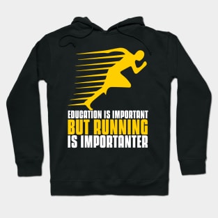 Education is important but running is importanter funny running quote Hoodie